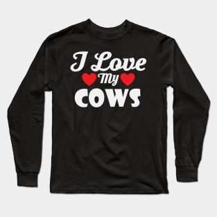 Love My Cows Funny Heart Humor Cattle Long Sleeve T-Shirt